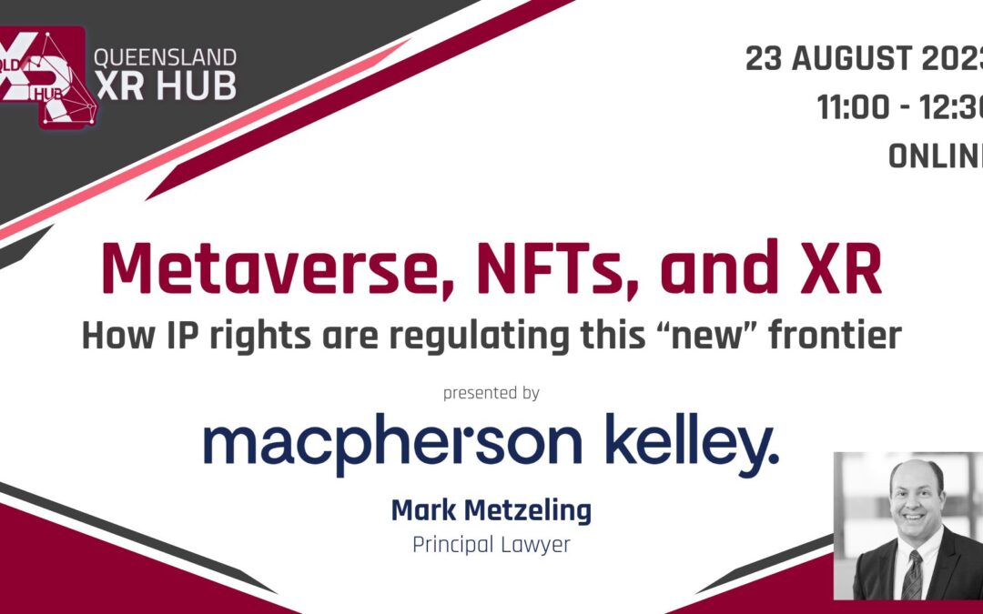 Metaverse, NFTs, and XR – How IP rights are regulating this “new” frontier