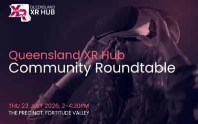 Queensland XR Hub Community Roundtable & Meetup 2026